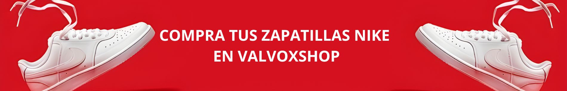 TUCOMPRA TUS ZAPATILLAS NIKE EN VALVOXSHOP